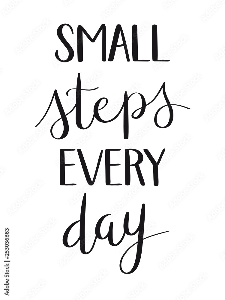 SMALL STEPS EVERY DAY hand lettering banner SMALL STEPS EVERY DAY hand lettering banner