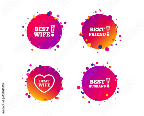 Best wife, husband and friend icons. Heart love signs. Awards with exclamation symbol. Gradient circle buttons with icons. Random dots design. Vector