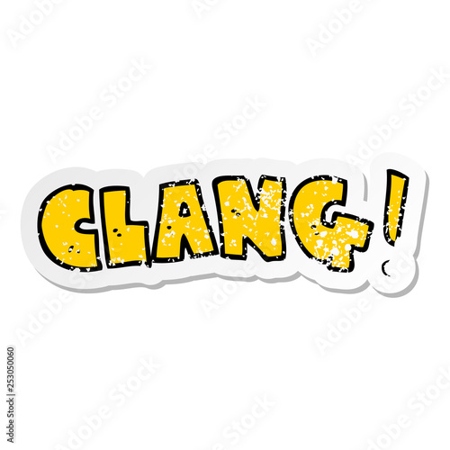 distressed sticker of a cartoon word clang