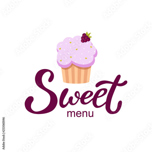 Hand drawn Sweet menu logo  typography lettering poster with cupcake on background  isolated. Text and drawing for business card  banner template. Modern style vector illustration.