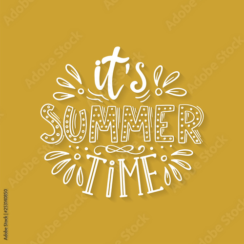 Lettering with phrase "It'a summer time "