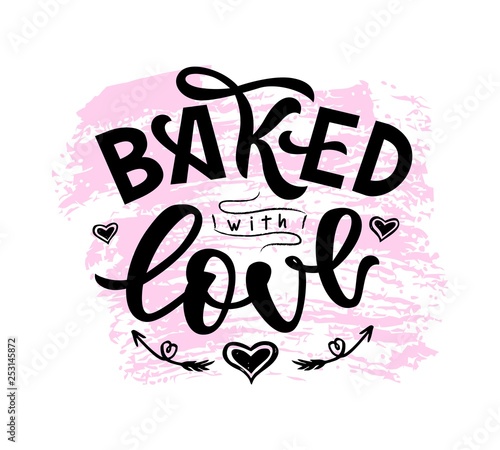 Baked with love hand lettering. Typographic design isolated on watercolor spot circle background. Vector illustration.