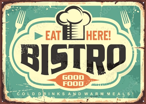 Bistro sign. Eat here. Good food. Cold drinks and warm meal. Vintage vector sign design.
