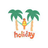 Cute hand drawn background with girl sittiing in a hammock, palms  and text. Body positive and summer relax concepts. Background with lettering - Holiday. Vector illustration in hand drawn style.