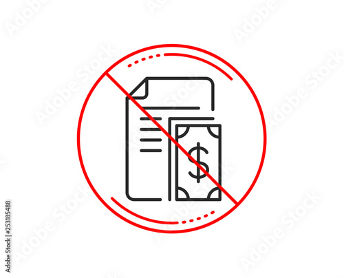 No or stop sign. Payment line icon. Document with cash money symbol. Dollar currency sign. Caution prohibited ban stop symbol. No  icon design.  Vector