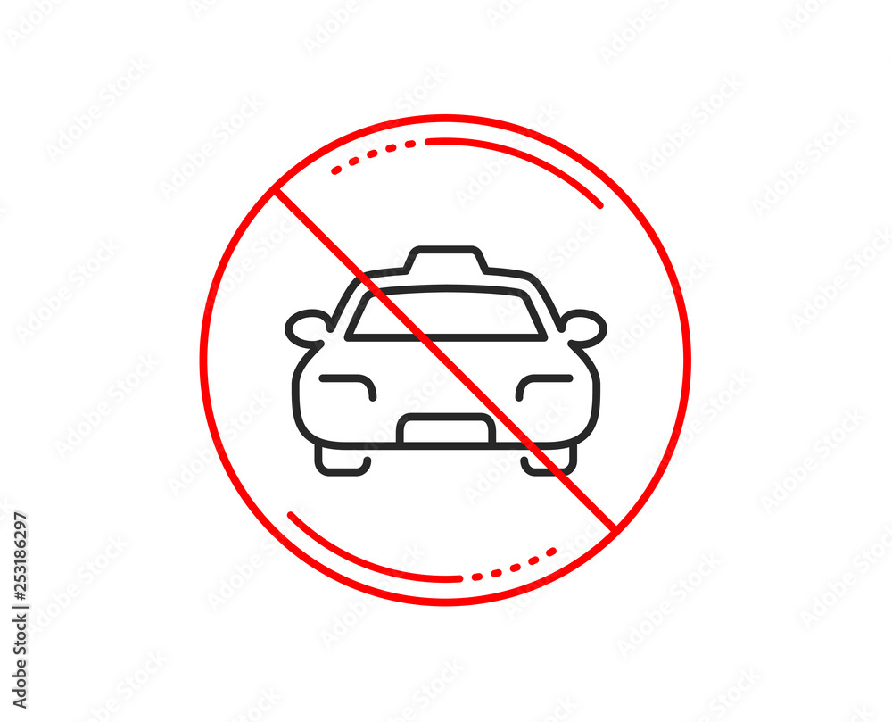 No or stop sign. Taxi line icon. Client transportation sign. Passengers car symbol. Caution prohibited ban stop symbol. No icon design. Vector No or stop sign. Taxi line icon. Client transportation sign. Passengers car symbol. Caution prohibited ban stop symbol. No icon design. Vector