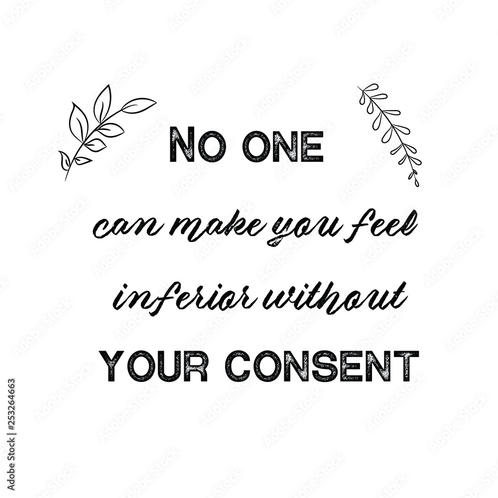 Calligraphy saying for print. Vector Quote. No one can make you feel inferior without your