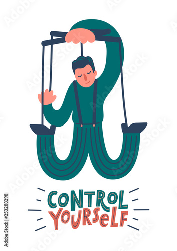 Control yourself. Hand drawn marionette man controls himself with hand drawn lettering