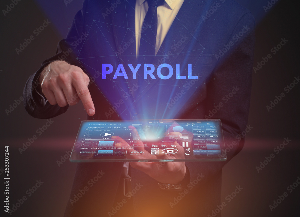 Fototapeta premium The concept of business, technology, the Internet and the network. A young entrepreneur working on a virtual screen of the future and sees the inscription: Payroll