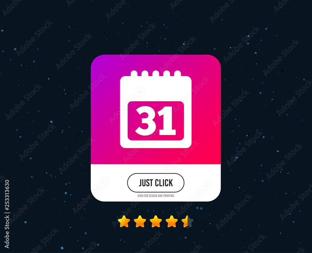 Calendar sign icon. 31 day month symbol. Date button. Web or internet icon design. Rating stars. Just click button. Vector Calendar sign icon. 31 day month symbol. Date button. Web or internet icon design. Rating stars. Just click button. Vector