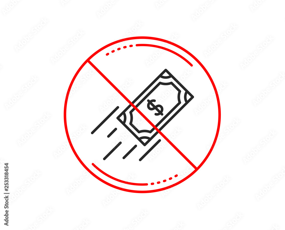 No or stop sign. Fast payment line icon. Dollar exchange sign. Finance symbol. Caution prohibited ban stop symbol. No icon design. Vector No or stop sign. Fast payment line icon. Dollar exchange sign. Finance symbol. Caution prohibited ban stop symbol. No icon design. Vector