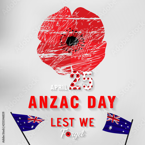 ANZAC day. Remembrance Day April 25 Australian and New Zealand (lest we forget).