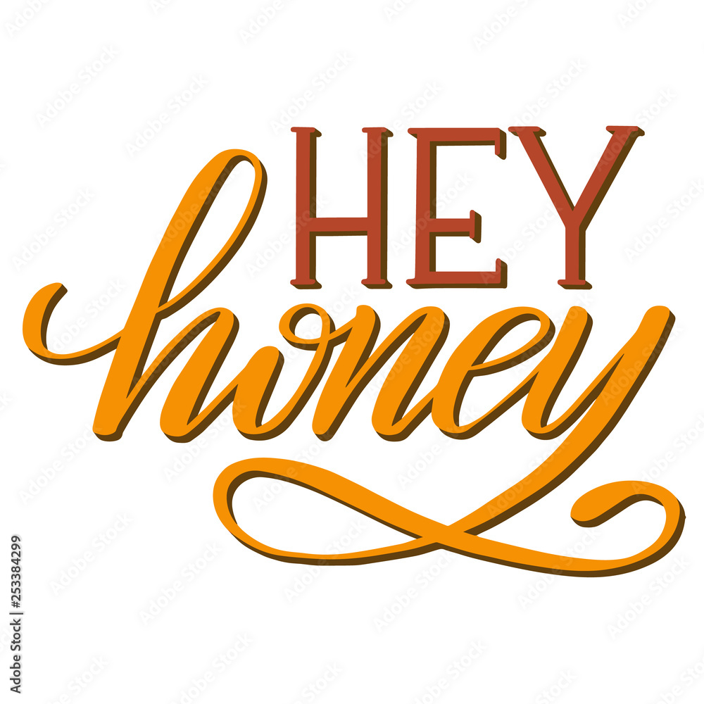 Hey honey. Colorful hand lettering print. Shadow effect. Love