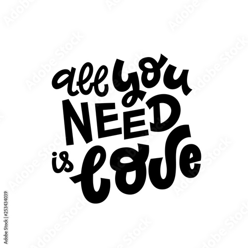 All you need is love stylish black and white hand lettering vector illustration. Template for housewarming poster, t-shirt, greeting card design.