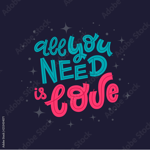 All you need is love hand lettering vector illustration with decorative elements. Template for stylish housewarming poster, t-shirt, greeting card design.