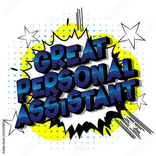 Great Personal Assistant - Vector illustrated comic book style phrase on abstract background.
