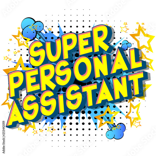 Super Personal Assistant - Vector illustrated comic book style phrase on abstract background.