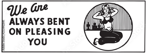 Always Bent On Pleasing You