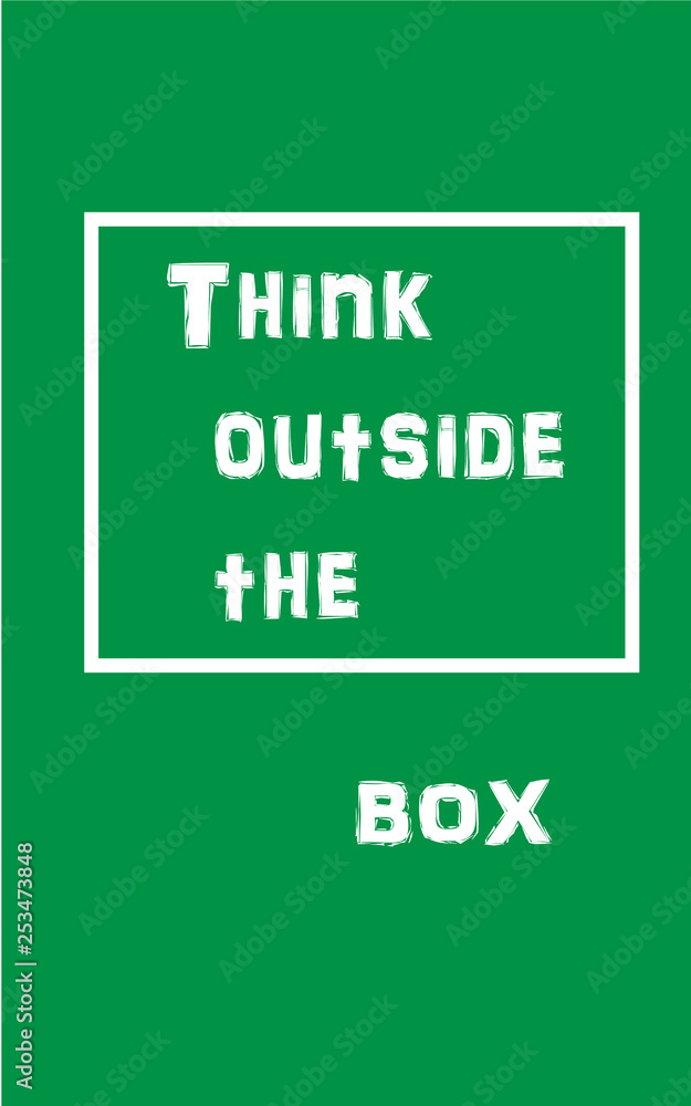 Think outside the box quote