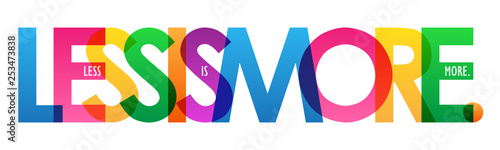 LESS IS MORE. colorful typography poster