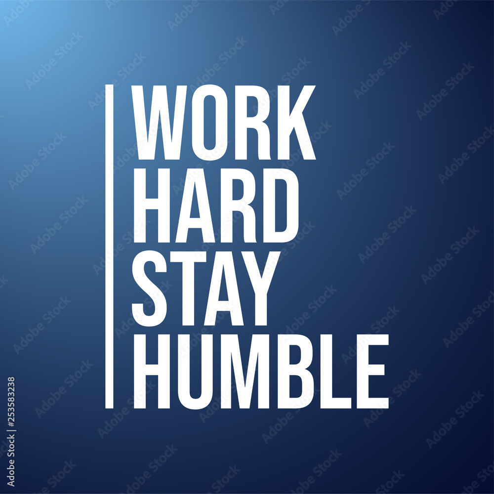 work hard stay humble. Life quote with modern background vector