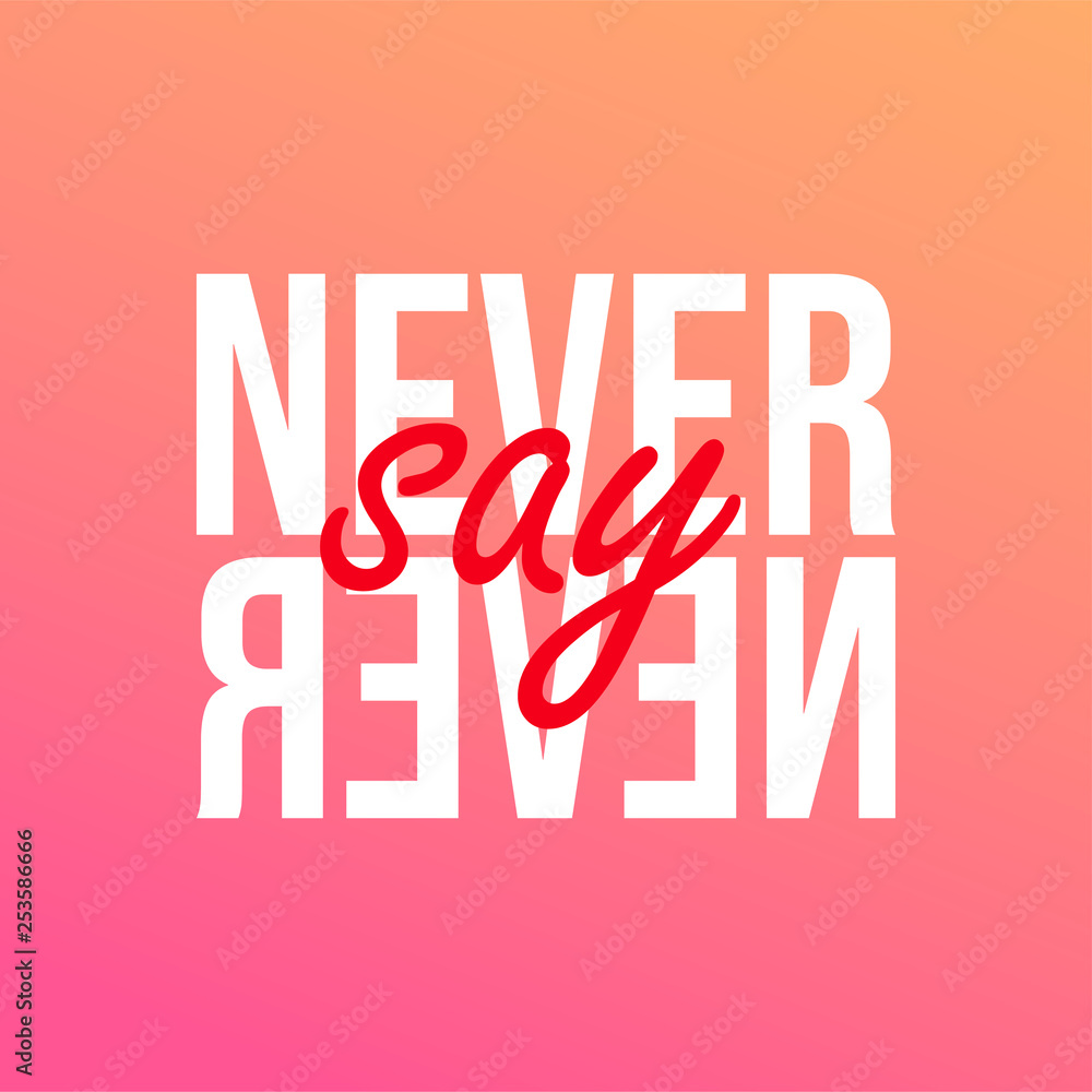 Never say never. successful quote with modern background vector