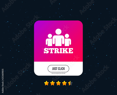 Strike sign icon. Group of people symbol. Industrial action. People protest. Web or internet icon design. Rating stars. Just click button. Vector