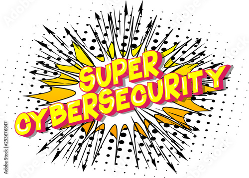 Super Cybersecurity - Vector illustrated comic book style phrase on abstract background.