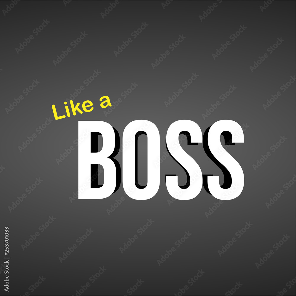 like a boss. Life quote with modern background vector like a boss. Life quote with modern background vector