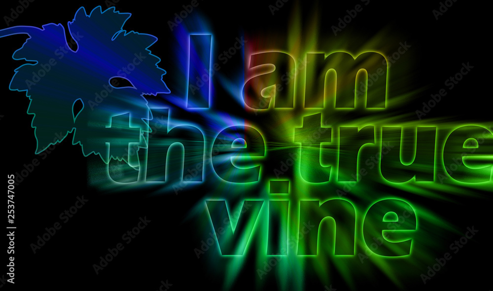 I am the True Vine - Christian motivation quote poster