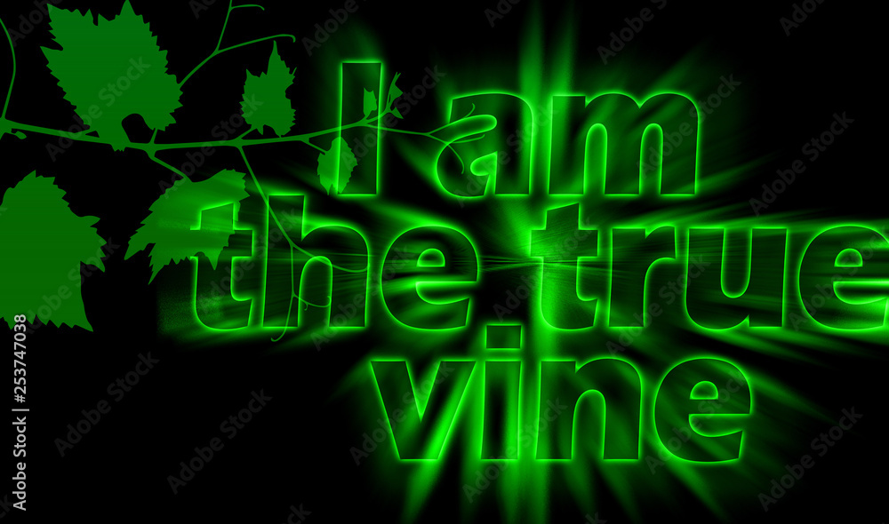 I am the True Vine - Christian motivation quote poster I am the True Vine - Christian motivation quote poster