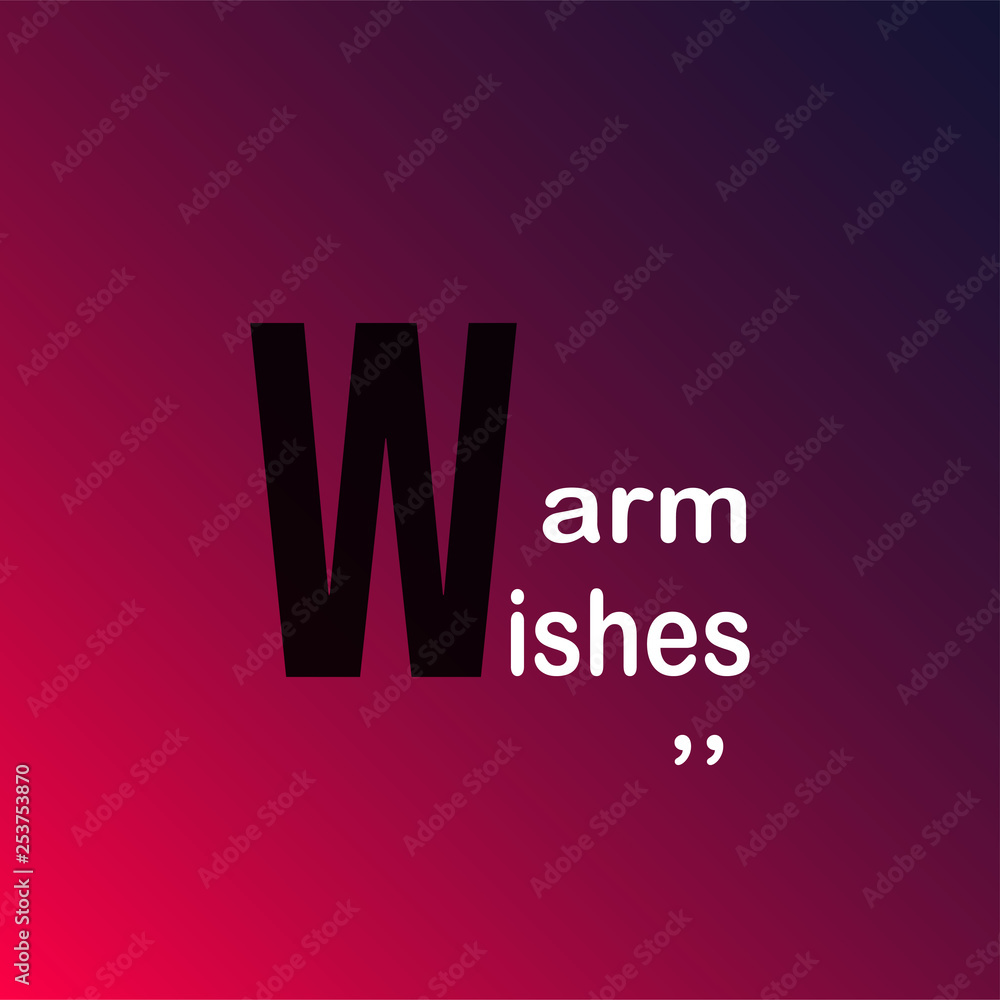warm wishes. Life quote with modern background vector warm wishes. Life quote with modern background vector