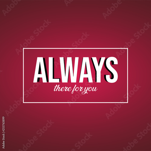 Always there for you. Love quote with modern background vector