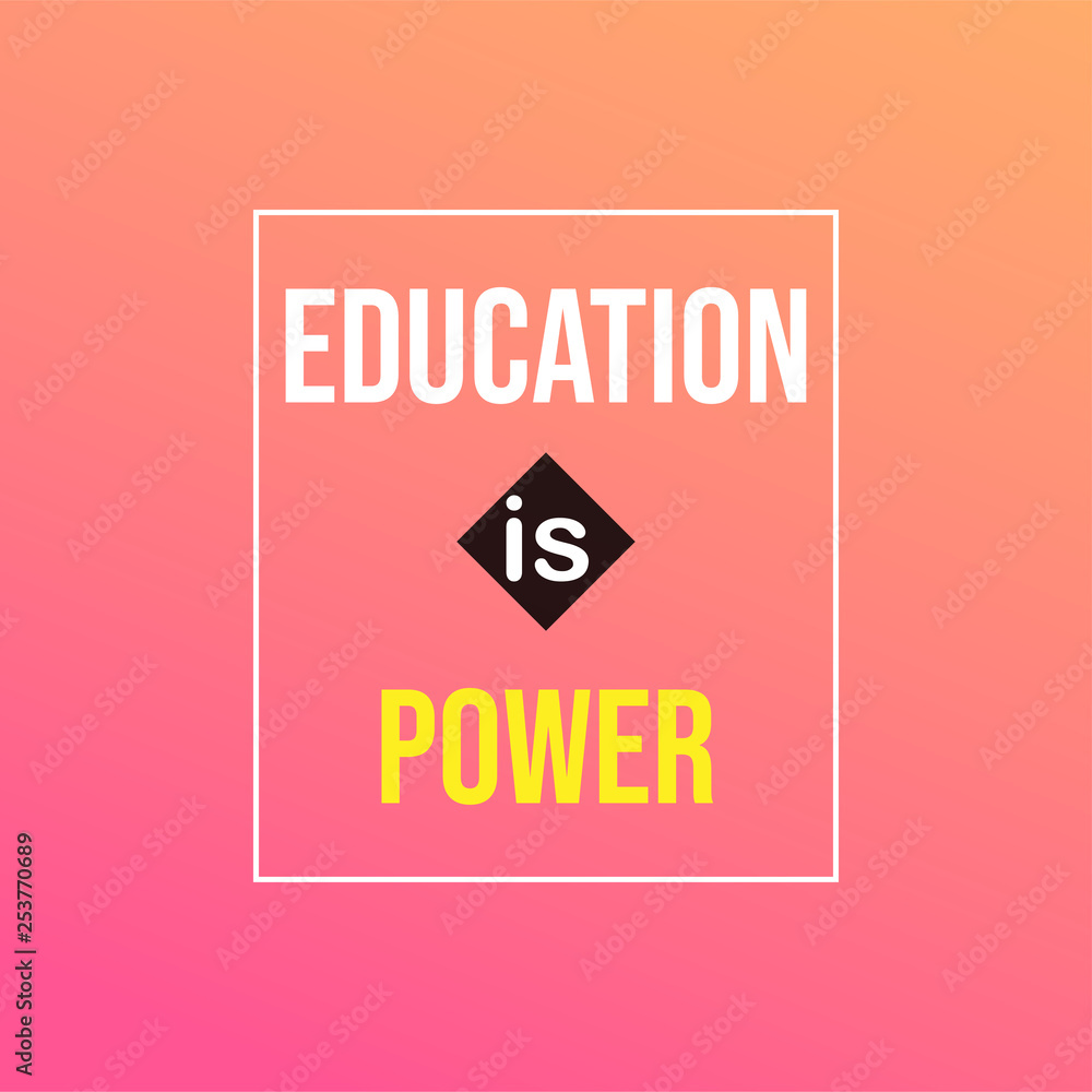 Education is power. Education quote with modern background
