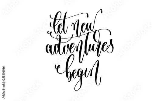 let new adventures begin - hand lettering inscription text about happy summer time