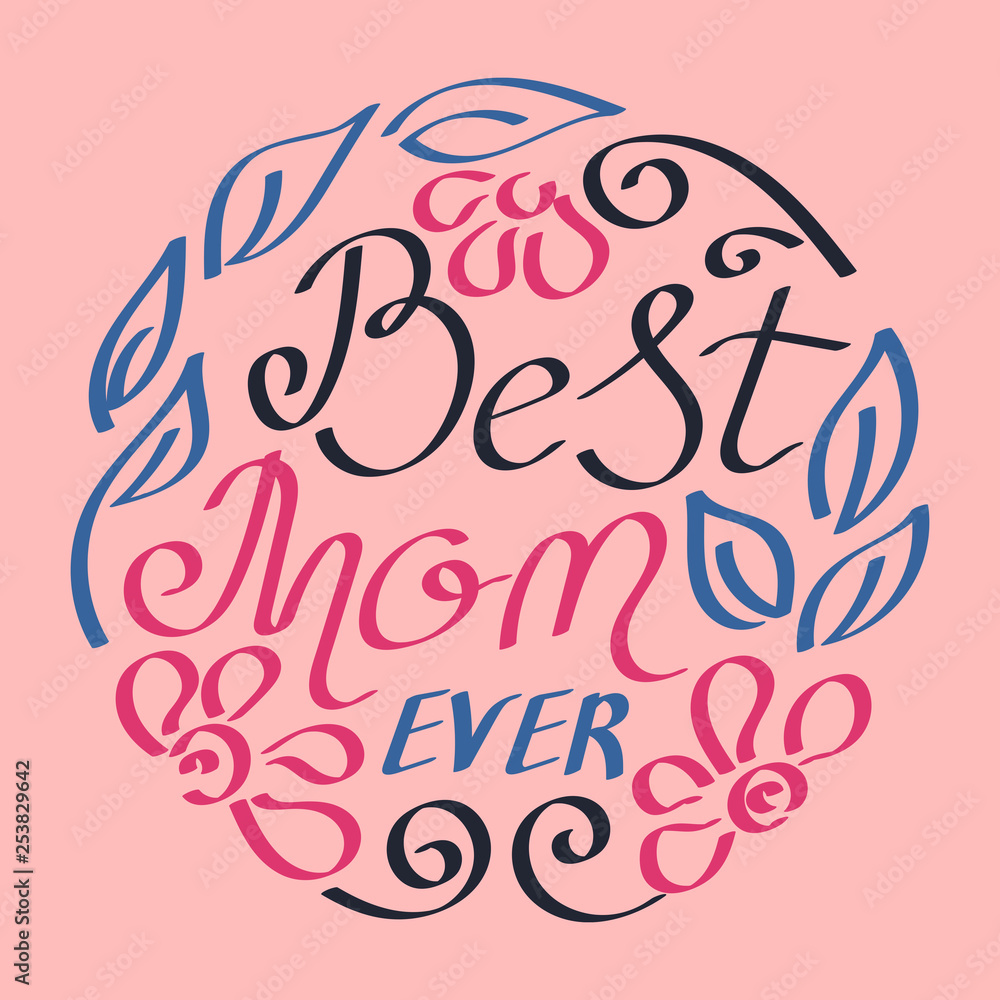 Obraz premium Best Mom Ever. Mother's Day greeting lettering with crown and decorative lines. Vector calligraphic text