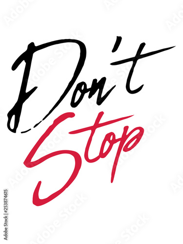 don't stop rot text logo rennen nicht aufhören niemals aufgeben nicht stehen bleiben immer weiter schnell mut laufen joggen disziplin stärke zeigen ziel weg erfolgreich design