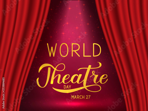 World theatre day hand lettering. Scene with red velvet curtain and spotlight. Vector illustration. Easy to edit template for greeting card, party invitation, banner, poster, flyer, sign, sticker.