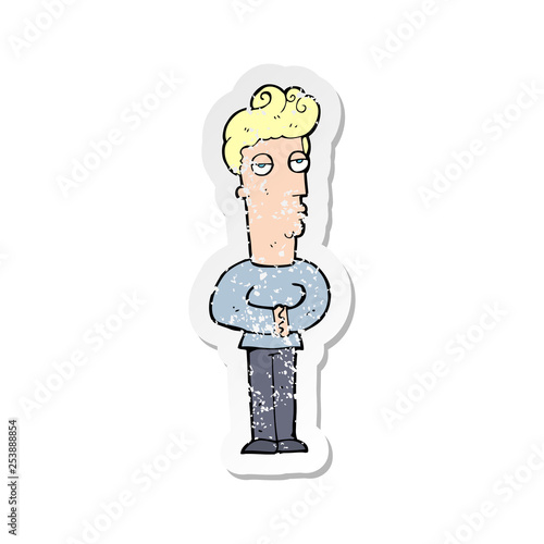 retro distressed sticker of a cartoon arrogant man