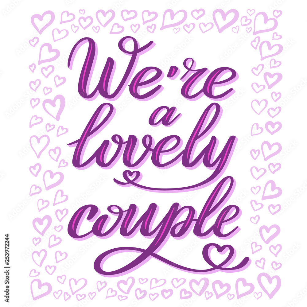 We are a lovely couple. Purple and pink cursive. Romantic hand lettering. Calligraphic style, shadow effect. Vector.