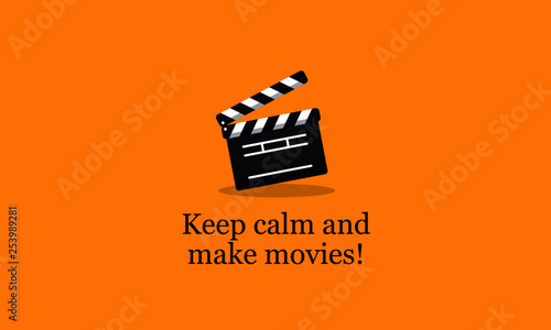Keep calm and make Movies Quote Poster with Clapperboard