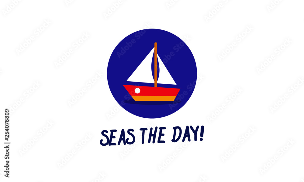 Fototapeta premium Seas The Day Sailing Pun Poster Design