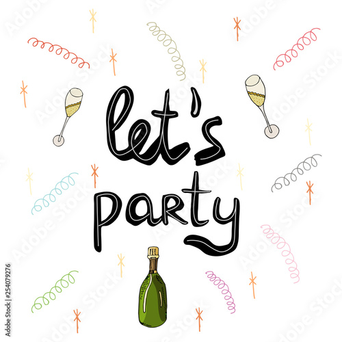 Let s party hand lettering with champagne. 