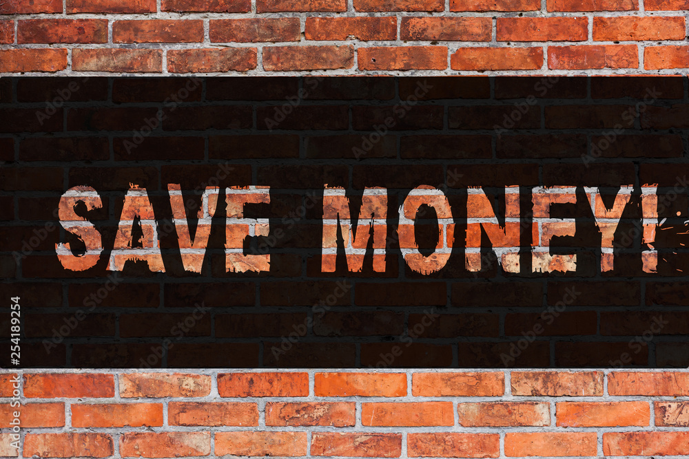 Text sign showing Save Money. Business photo showcasing Reduce expenses Make a fund from earnings Brick Wall art like Graffiti motivational call written on the wall