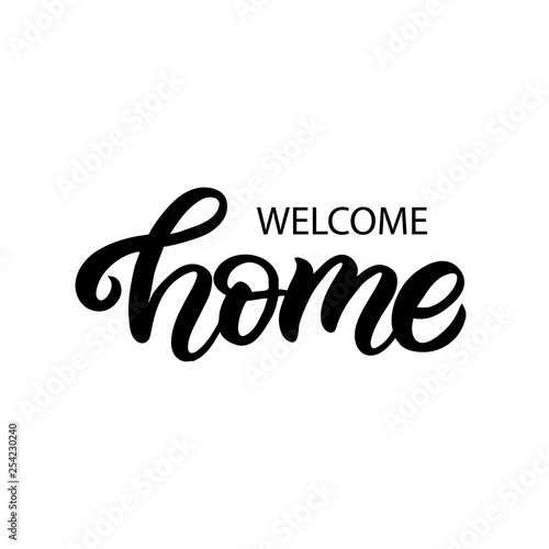 Hand drawn lettering card with heart. The inscription: Welcome home. Perfect design for greeting cards, posters, T-shirts, banners, print invitations.