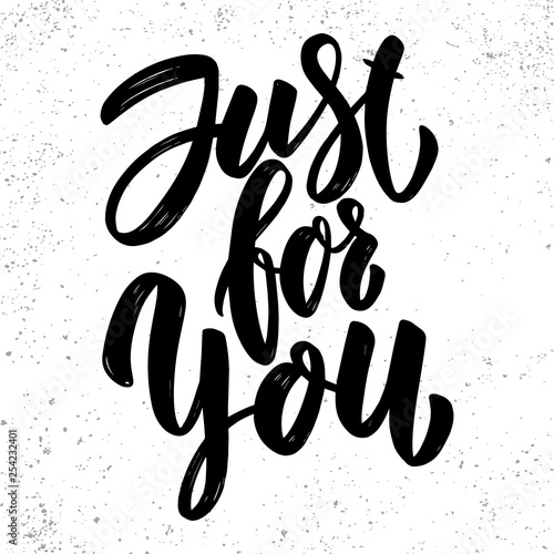 Just for you. Lettering phrase on grunge background. Design element for poster, card, banner, flyer.
