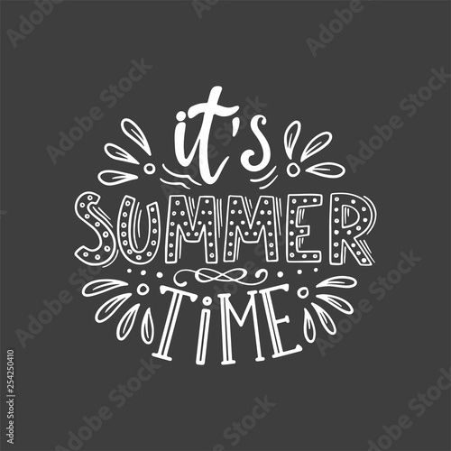 Lettering with phrase "It'a summer time "