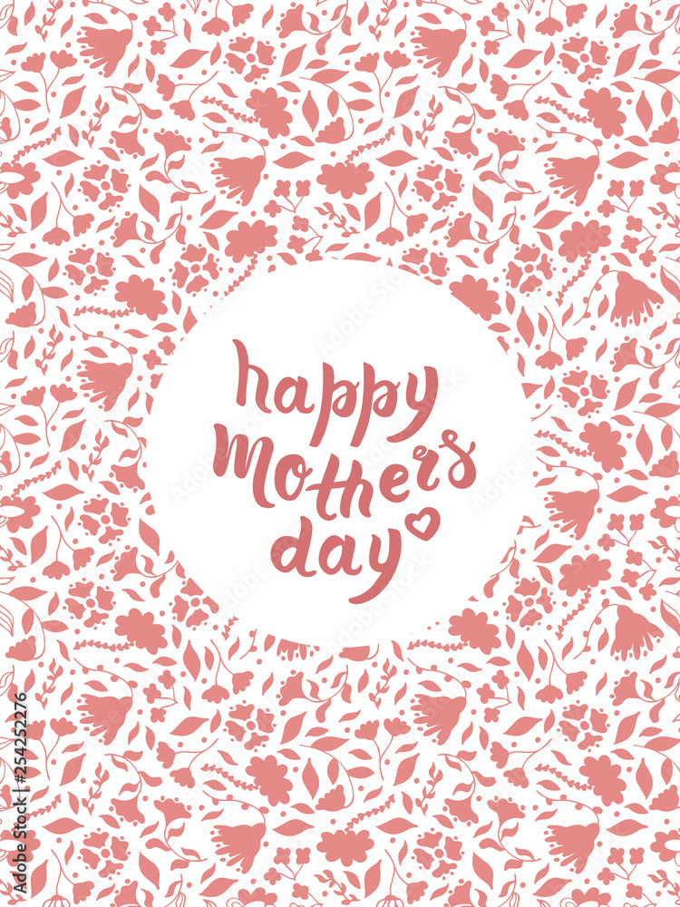 Hand drawn greeting card for mother's day with pink doodle floral elements and lettering phrase happy mother's day.  concept on white background. Typography quote. Brush calligrathy