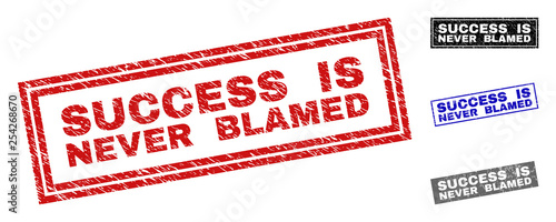 Grunge SUCCESS IS NEVER BLAMED rectangle stamp seals isolated on a white background. Rectangular seals with grunge texture in red, blue, black and grey colors.
