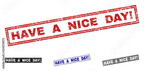 Grunge HAVE A NICE DAY! rectangle stamp seals isolated on a white background. Rectangular seals with grunge texture in red, blue, black and grey colors.